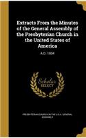 Extracts From the Minutes of the General Assembly of the Presbyterian Church in the United States of America