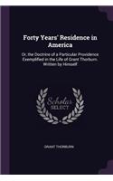 Forty Years' Residence in America