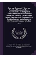 Post-war Economic Policy and Planning. Hearings Before a Subcommittee of the Special Committee on Post-war Economic Policy and Planning, United States Senate, Seventy-eight Congress, First Session-Seventy-ninth Congress, First Session Pursuant to S: Pt. 11