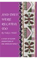 And They Were Related, Too: A Study of Eleven Generations of One American Family!