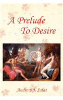 Prelude to Desire