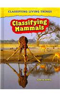 Classifying Mammals: (Classifying Living Things)
