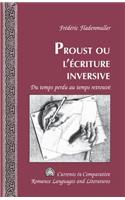 Proust, Ou, L'aecriture Inversive