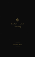 ESV Expository Commentary: Matthew-Luke (Volume 8)