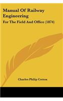 Manual Of Railway Engineering: For The Field And Office (1874)