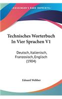 Technisches Worterbuch In Vier Sprachen V1: Deutsch, Italienisch, Franzosisch, Englisch (1904)(English)