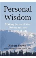 Personal Wisdom: Making Sense of You, Others and the Meaning of Life