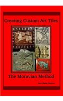 Creating Custom Art Tiles: The Moravian Method(English)