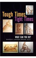 Tough Times, Tight Times