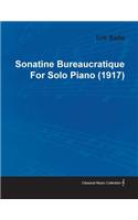 Sonatine Bureaucratique by Erik Satie for Solo Piano (1917)