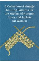 Collection of Vintage Knitting Patterns for the Making of Autumn Coats and Jackets for Women