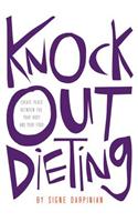 Knock Out Dieting