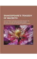 Shakespeare's Tragedy of Macbeth; With Introduction and Notes Explanatory and Critical for Use in Schools and Classes: (English)