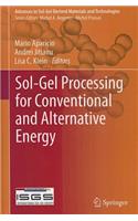 Sol-Gel Processing for Conventional and Alternative Energy