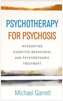 Psychotherapy for Psychosis