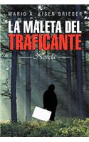 La Maleta del Traficante: Novela