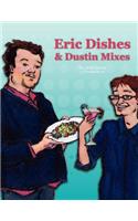 Eric Dishes and Dustin Mixes