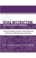 OSHA Instruction: Field Federal Safety and Health Council Operations Manual