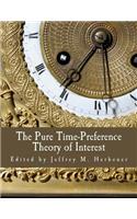 Pure Time-Preference Theory of Interest (Large Print Edition)