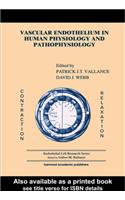Vascular Endothelium in Human Physiology and Pathophysiology