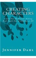 Creating Characters: A Sure-Fire Method for Making Real People Out of Nothing at All(English)
