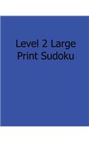 Level 2 Large Print Sudoku: 80 Easy to Read, Large Print Sudoku Puzzles