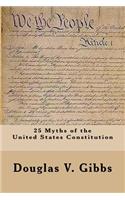 25 Myths of the United States Constitution
