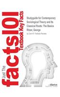 Studyguide for Contemporary Sociological Theory and Its Classical Roots