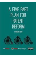 Five Part Plan for Patent Reform