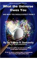 What the Universe Owes You