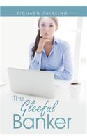 The Gleeful Banker