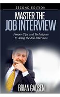 Master The Job Interview: Proven Tips And Techniques To Acing The Job Interview: Proven Tips and Techniques To Acing The Job Interview(English)