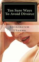 Ten Sure Ways To Avoid Divorce