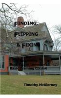 Finding, Flipping & Fixing