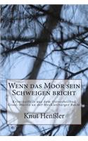 Wenn das Moor sein Schweigen bricht