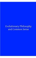 Evolutionary Philosophy and Common Sense