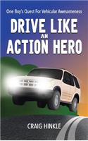 Drive Like an Action Hero