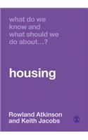 What Do We Know and What Should We Do about Housing?