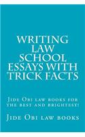 Writing Law School Essays with Trick Facts: Jide Obi Law Books for the Best and Brightest!