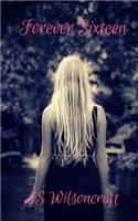 Forever Sixteen