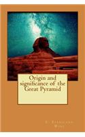 Origin and significance of the Great Pyramid