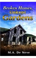 Broken Homes, Unkept Garden