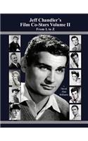 Jeff Chandler's Film Co-Stars Volume II From L to Z