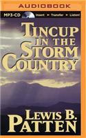 Tincup in the Storm Country