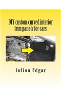 DIY custom curved interior trim panels for cars