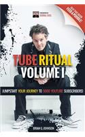 Tube Ritual Volume I