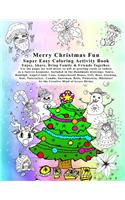 Merry Christmas Fun Super Easy Coloring Activity Book Enjoy, Share, Bring Family & Friends Together. Use the pages for wall decor, to gift as greeting cards or collect as a forever keepsake.