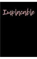 Implacable: Blank Lined Journal