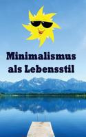 Minimalismus ALS Lebensstil