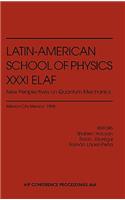 Latin-American School of Physics XXXI Elaf